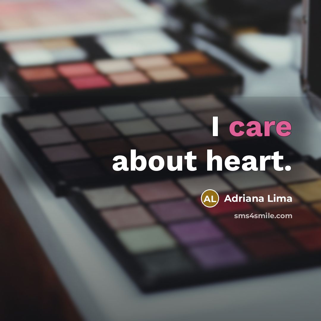 “I care about heart.” quote by Adriana Lima