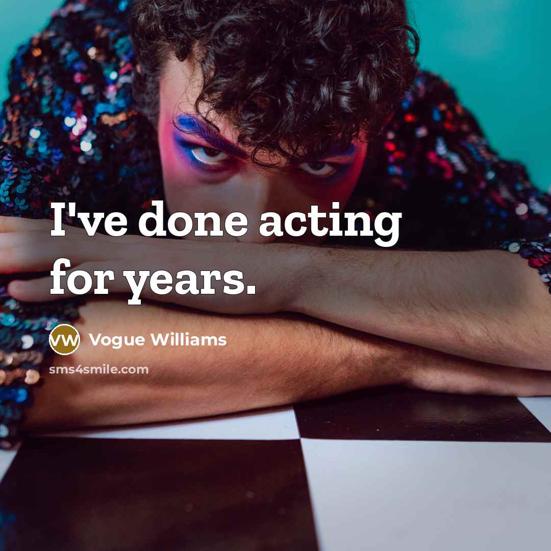 “I've done acting for years.” quote by Vogue Williams