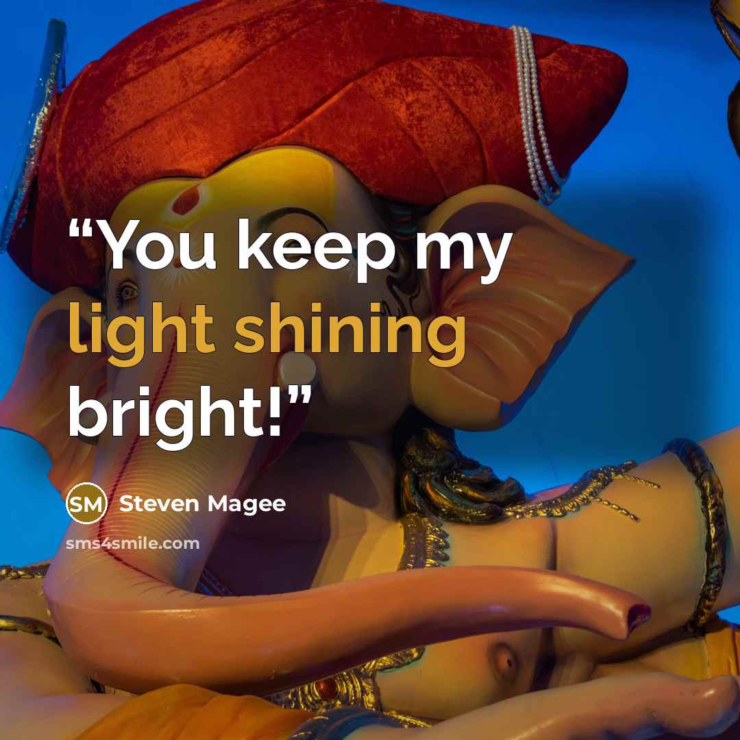 “You keep my light shining bright!” quote by Steven Magee