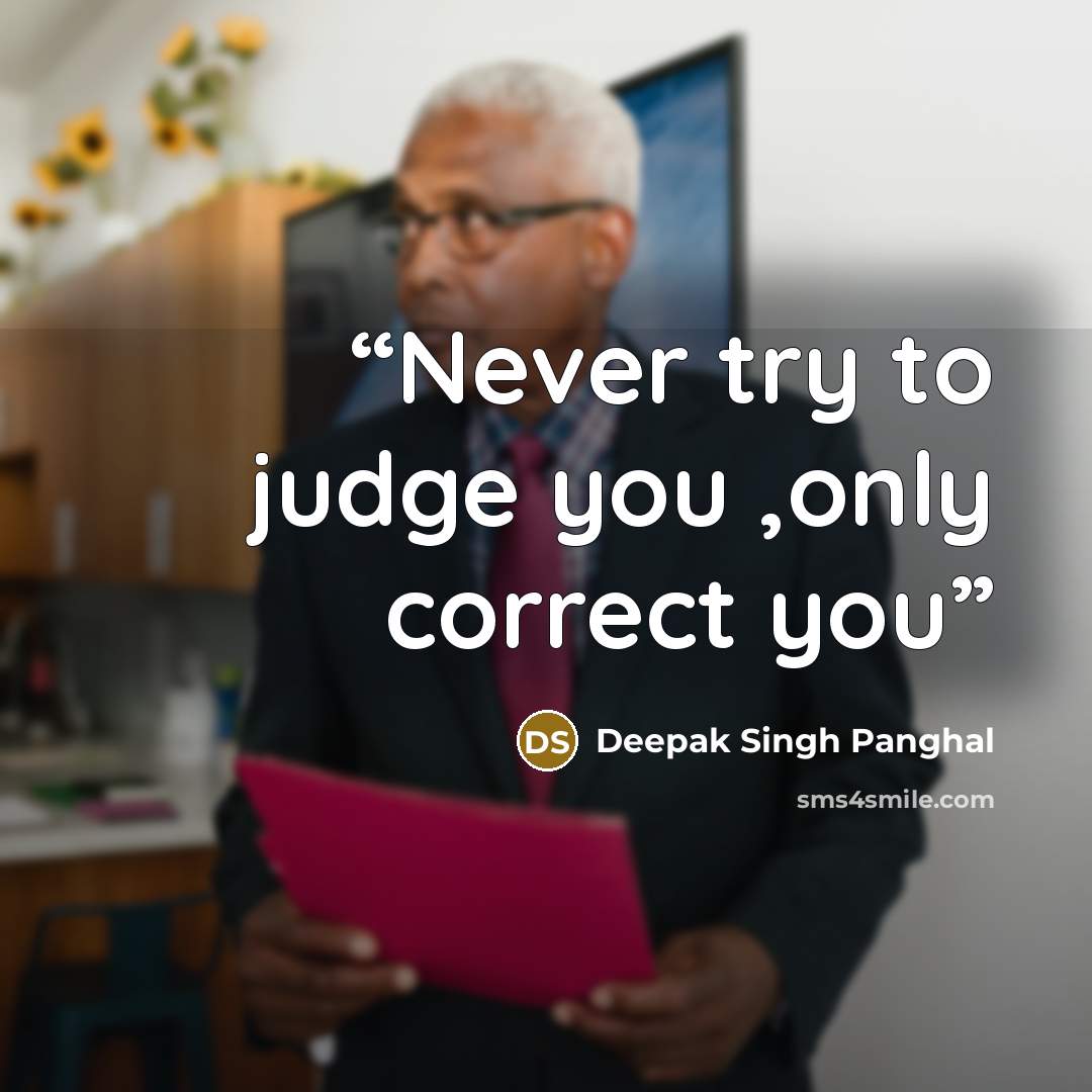 “Never try to judge you ,only correct you” quote by Deepak Singh Panghal