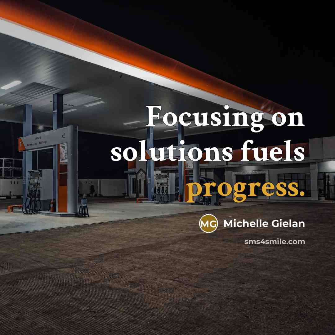 “Focusing on solutions fuels progress.” quote by Michelle Gielan
