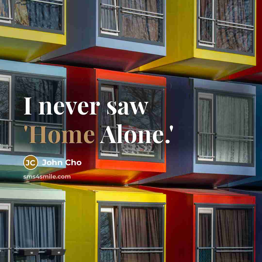 “I never saw 'Home Alone.'” quote by John Cho
