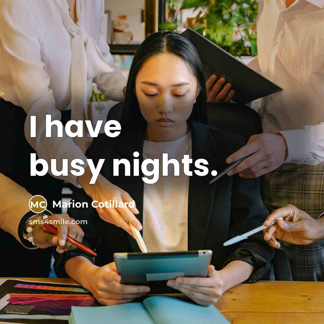 “I have busy nights.” quote by Marion Cotillard