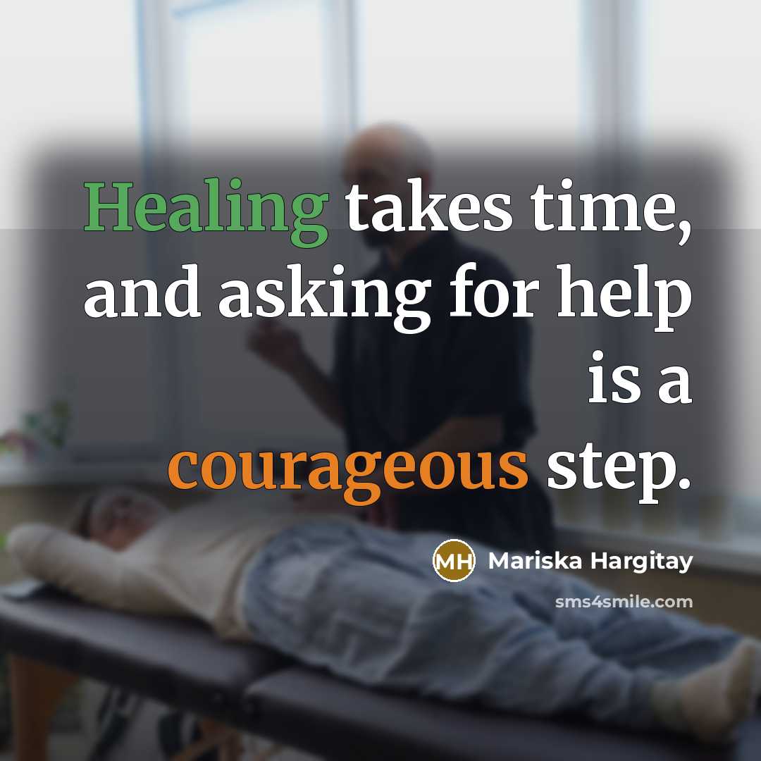 “Healing takes time, and asking for help is a courageous step.” quote by Mariska Hargitay
