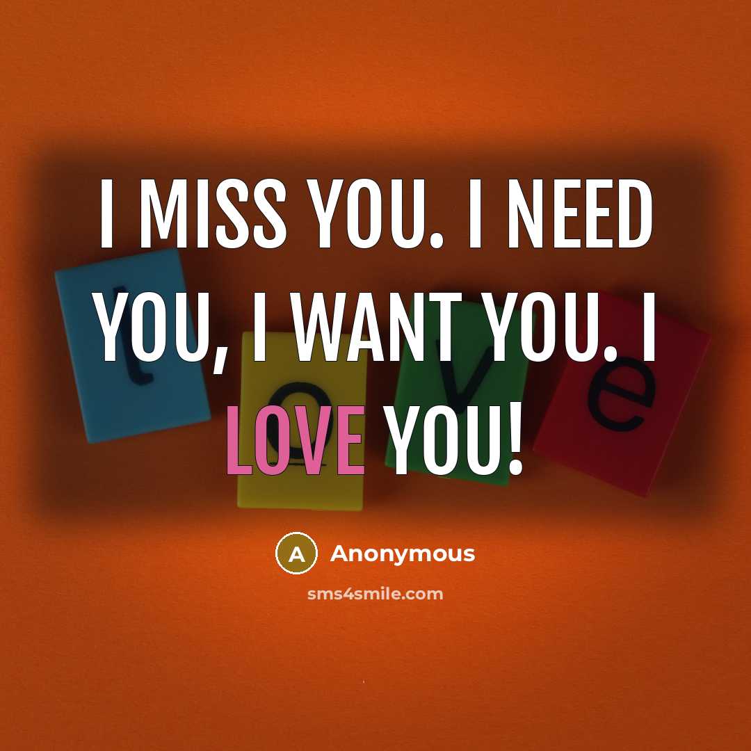 “I miss You. I need you, I want you. I LOVE YOU!” quote by Anonymous