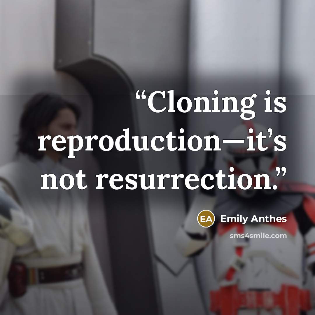 “Cloning is reproduction—it’s not resurrection.” quote by Emily Anthes