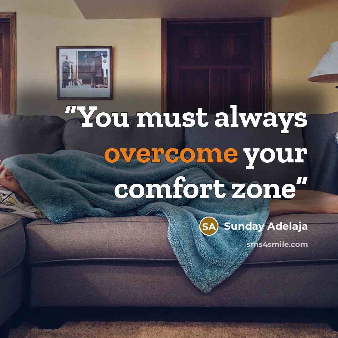 “You must always overcome your comfort zone” quote by Sunday Adelaja