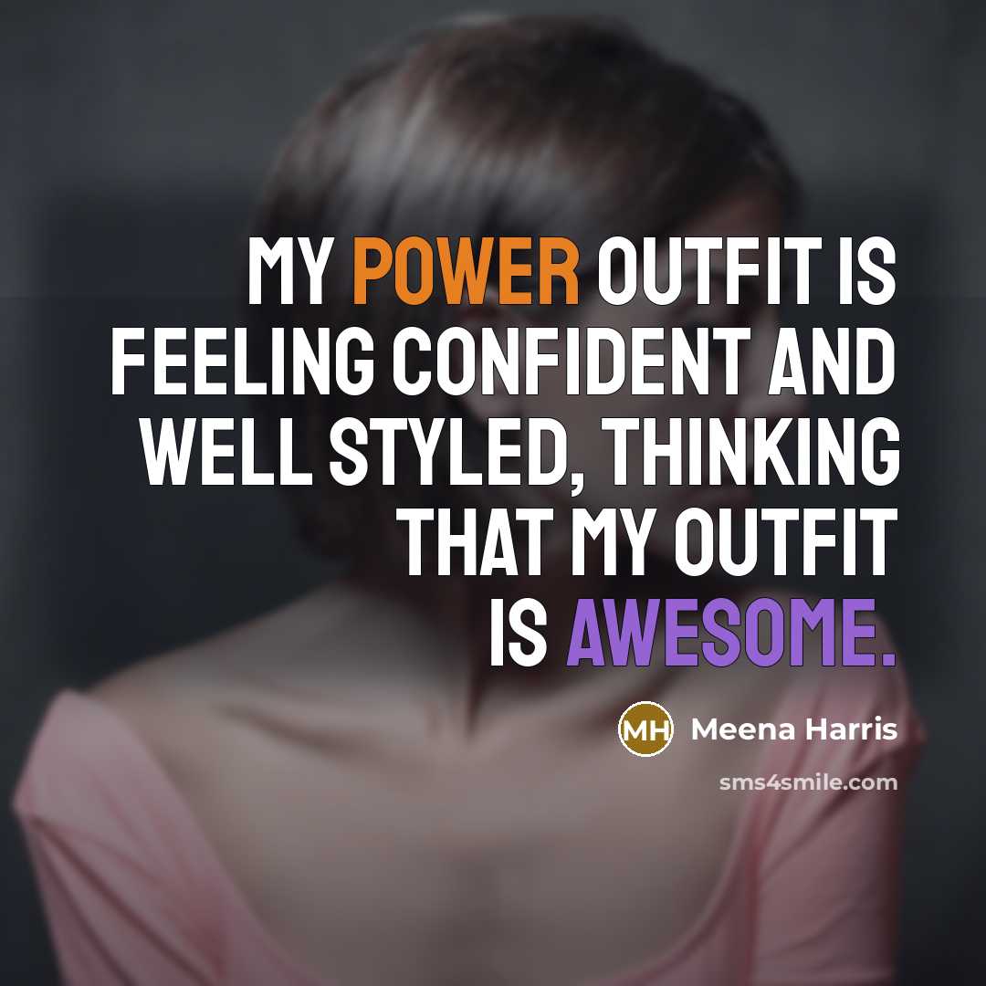 “My power outfit is feeling confident and well styled, thinking that my outfit is awesome.” quote by Meena Harris