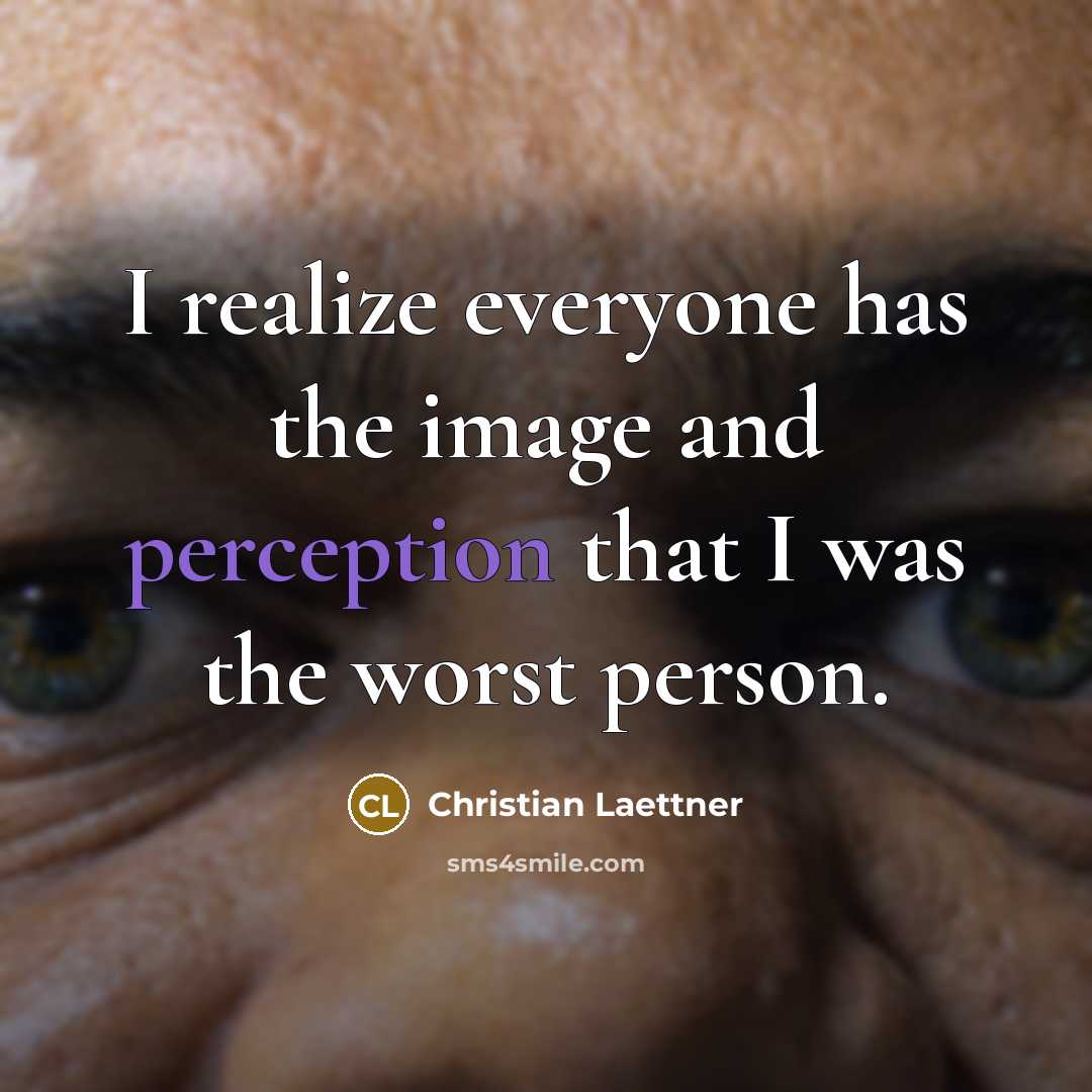 “I realize everyone has the image and perception that I was the worst person.” quote by Christian Laettner