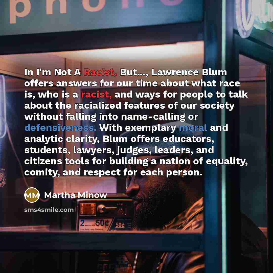 “In I'm Not A Racist, But..., Lawrence Blum offers answers for our time about what race is, who is a racist, and ways for people to talk about the racialized features of our society without falling into name-calling or defensiveness. With exemplary moral and analytic clarity, Blum offers educators…” quote by Martha Minow