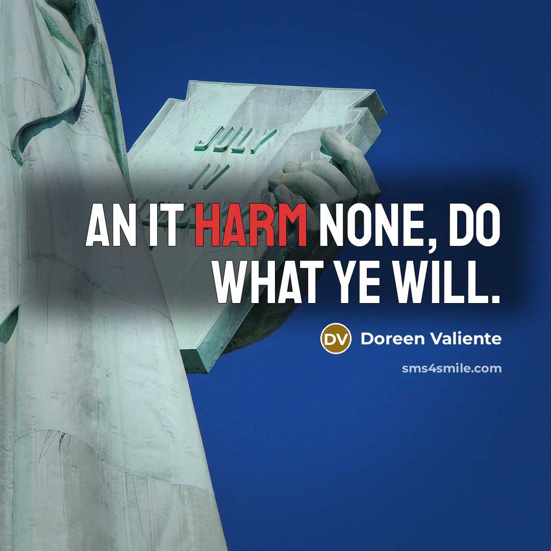 “An it harm none, do what ye will.” quote by Doreen Valiente