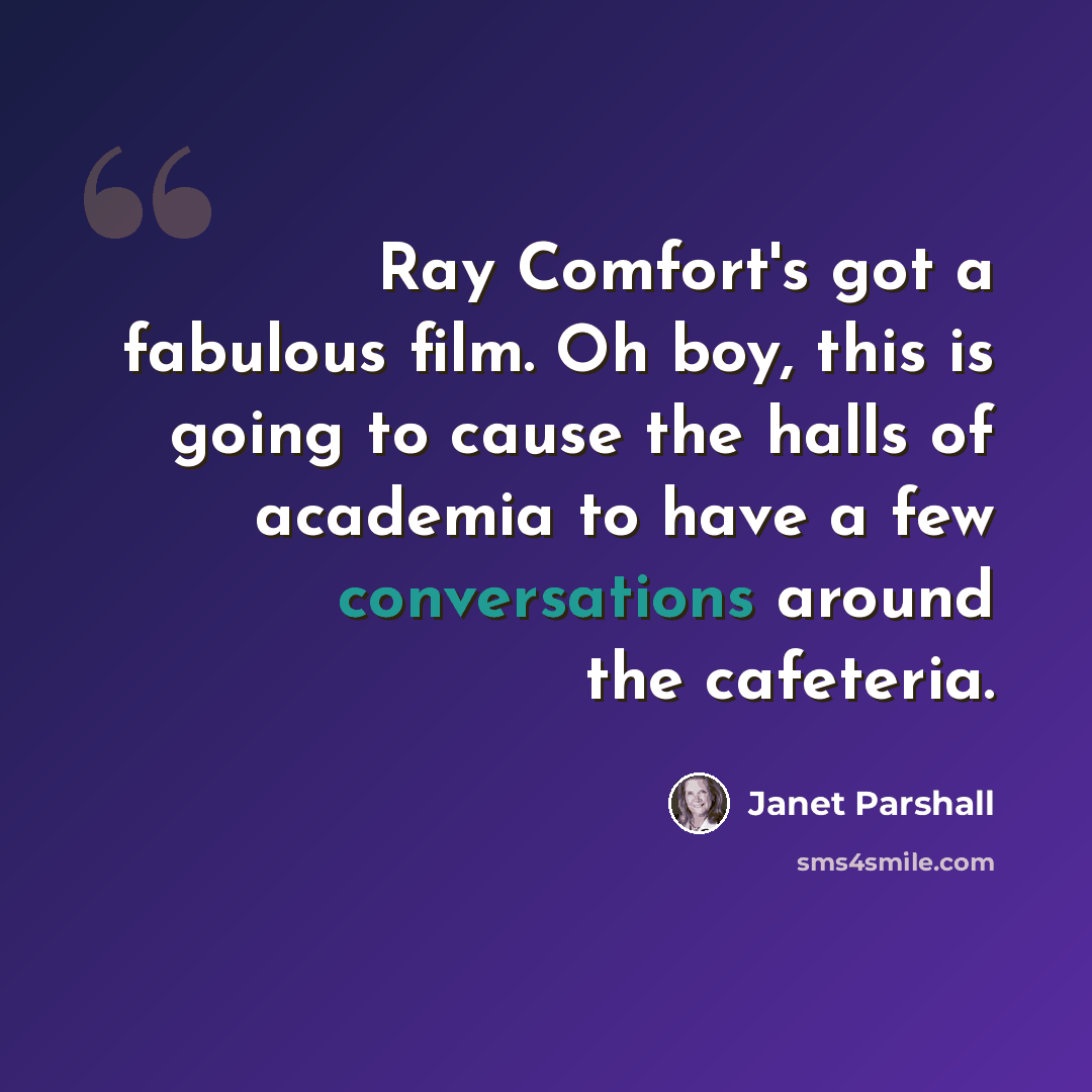 “Ray Comfort's got a fabulous film. Oh boy, this is going to cause the halls of academia to have a few conversations around the cafeteria.” quote by Janet Parshall