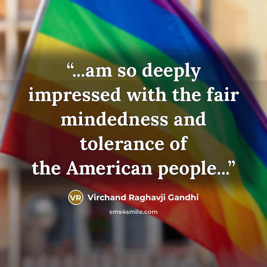 “...am so deeply impressed with the fair mindedness and tolerance of the American people...” quote by Virchand Raghavji Gandhi