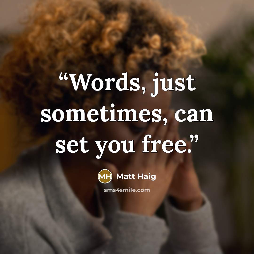 “Words, just sometimes, can set you free.” quote by Matt Haig