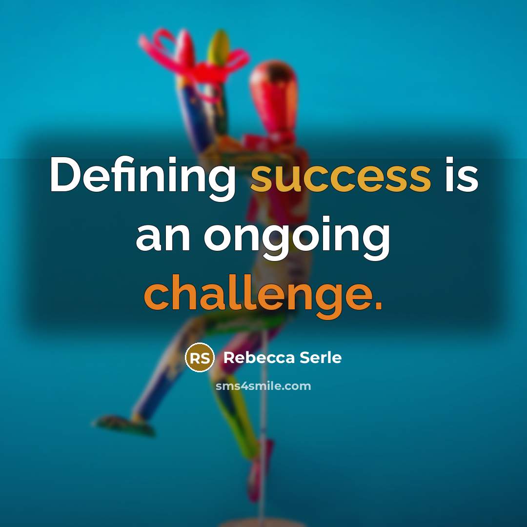 “Defining success is an ongoing challenge.” quote by Rebecca Serle