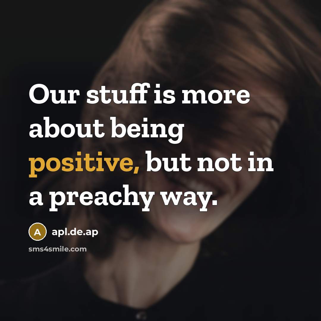“Our stuff is more about being positive, but not in a preachy way.” quote by apl.de.ap