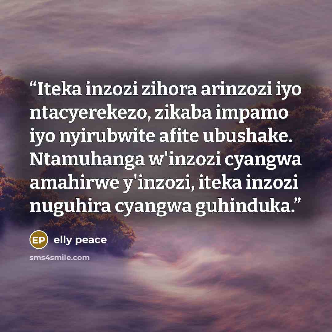 “Iteka inzozi zihora arinzozi iyo ntacyerekezo, zikaba impamo iyo nyirubwite afite ubushake. Ntamuhanga w'inzozi cyangwa amahirwe y'inzozi, iteka inzozi nuguhira cyangwa guhinduka.” quote by elly peace