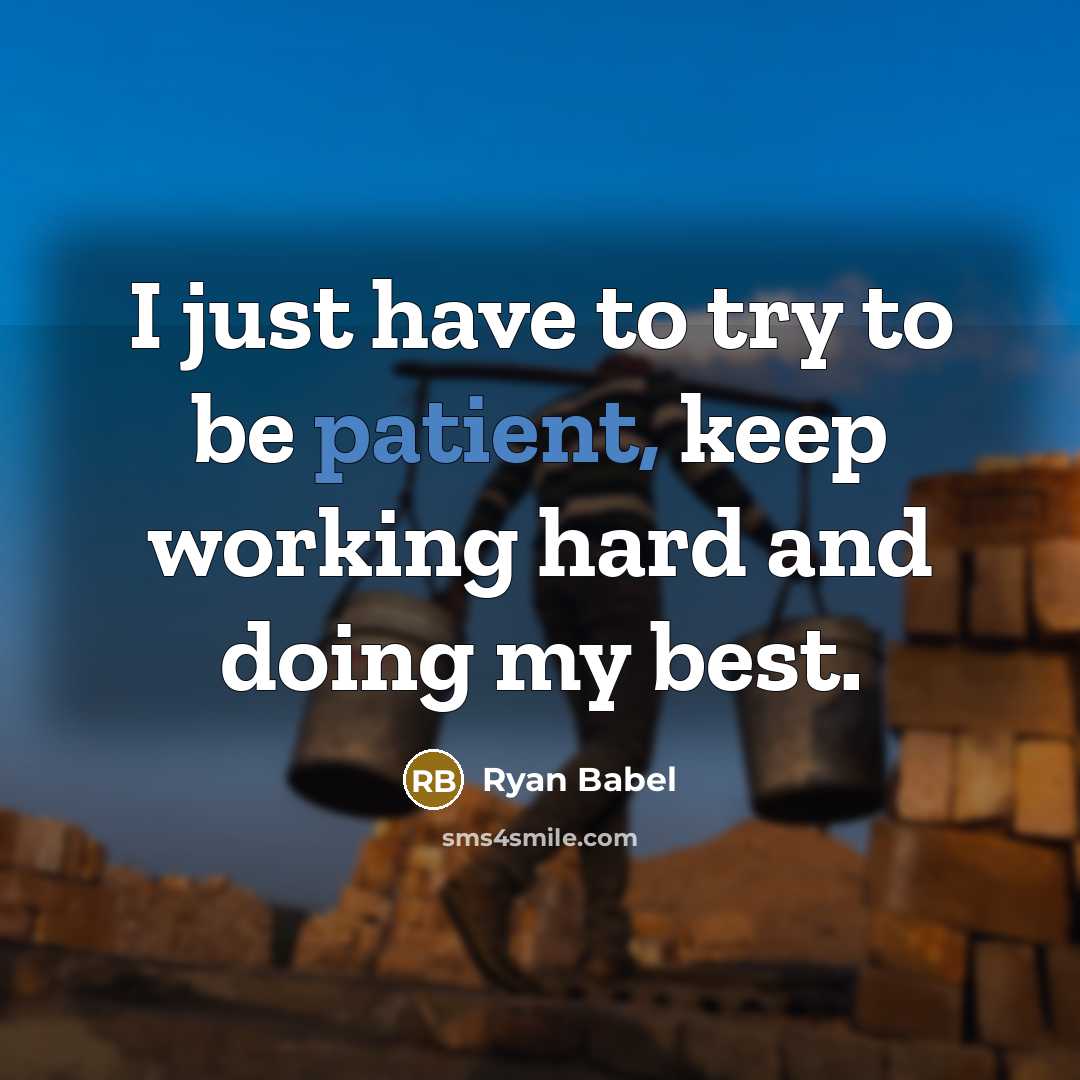 “I just have to try to be patient, keep working hard and doing my best.” quote by Ryan Babel