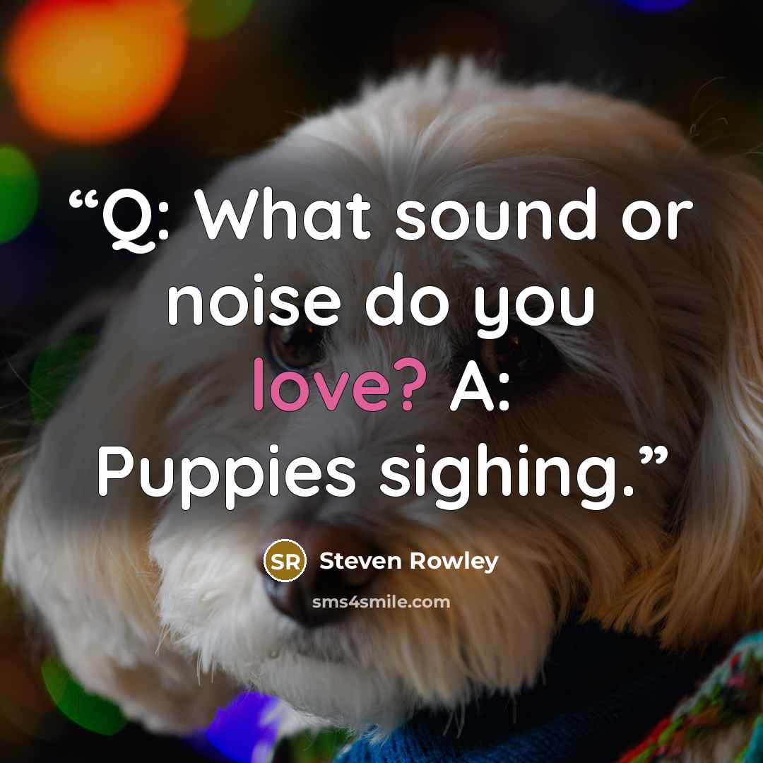 “Q: What sound or noise do you love? A: Puppies sighing.” quote by Steven Rowley