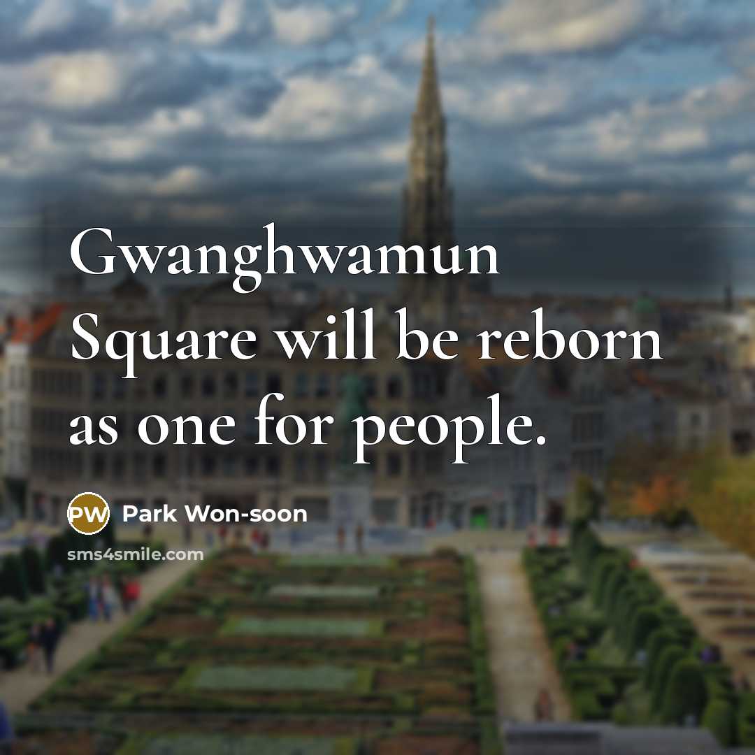 “Gwanghwamun Square will be reborn as one for people.” quote by Park Won-soon