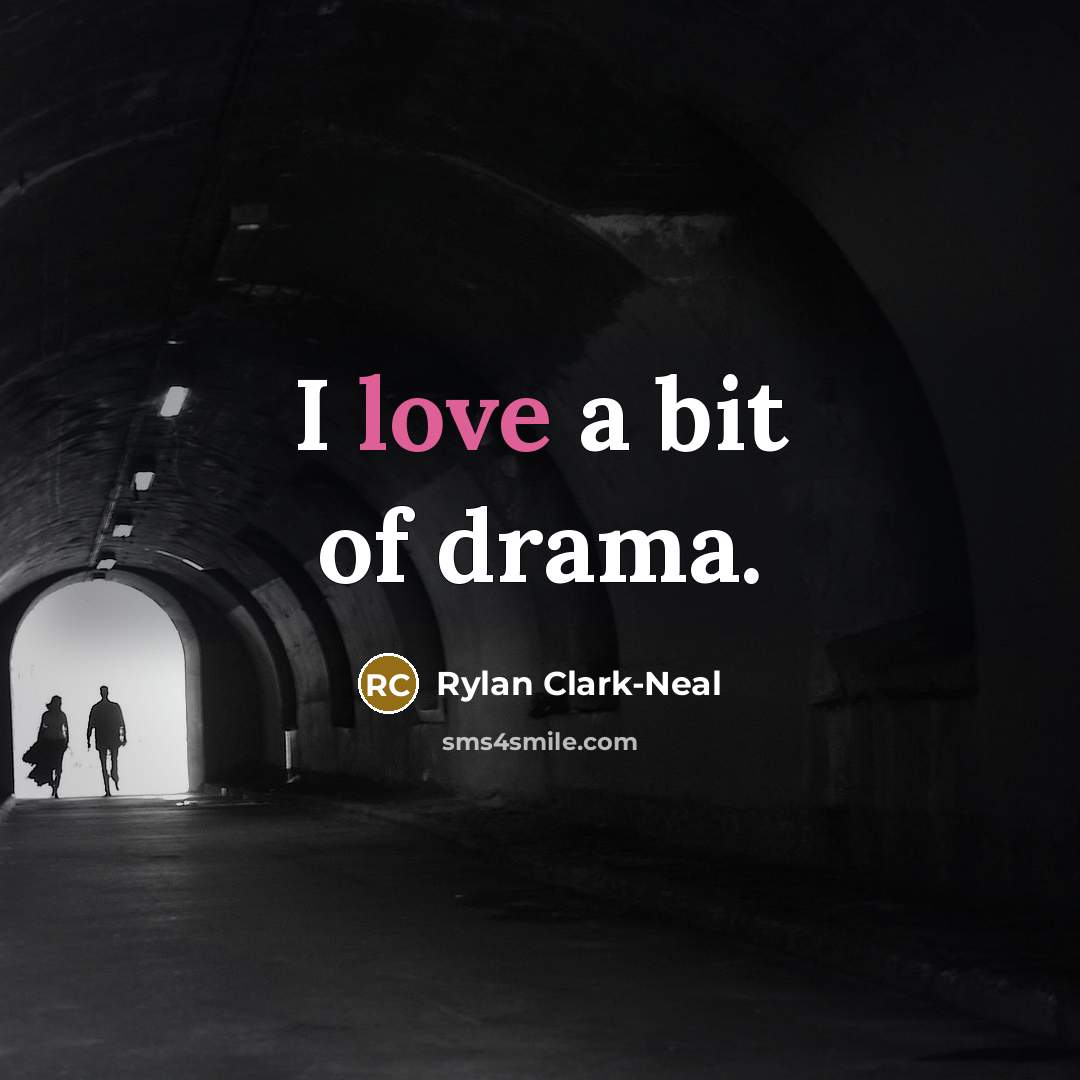 “I love a bit of drama.” quote by Rylan Clark-Neal