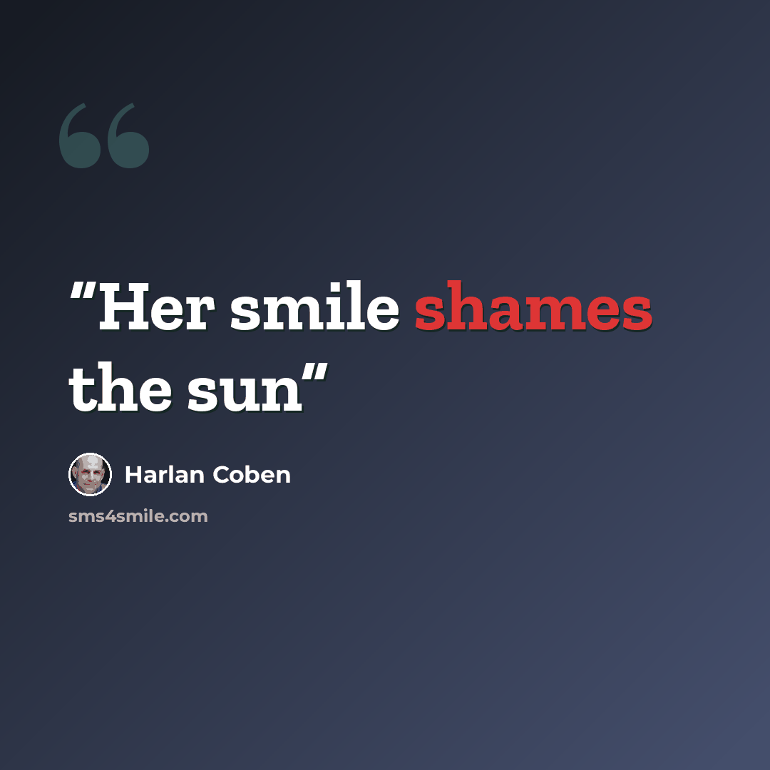 “Her smile shames the sun” quote by Harlan Coben
