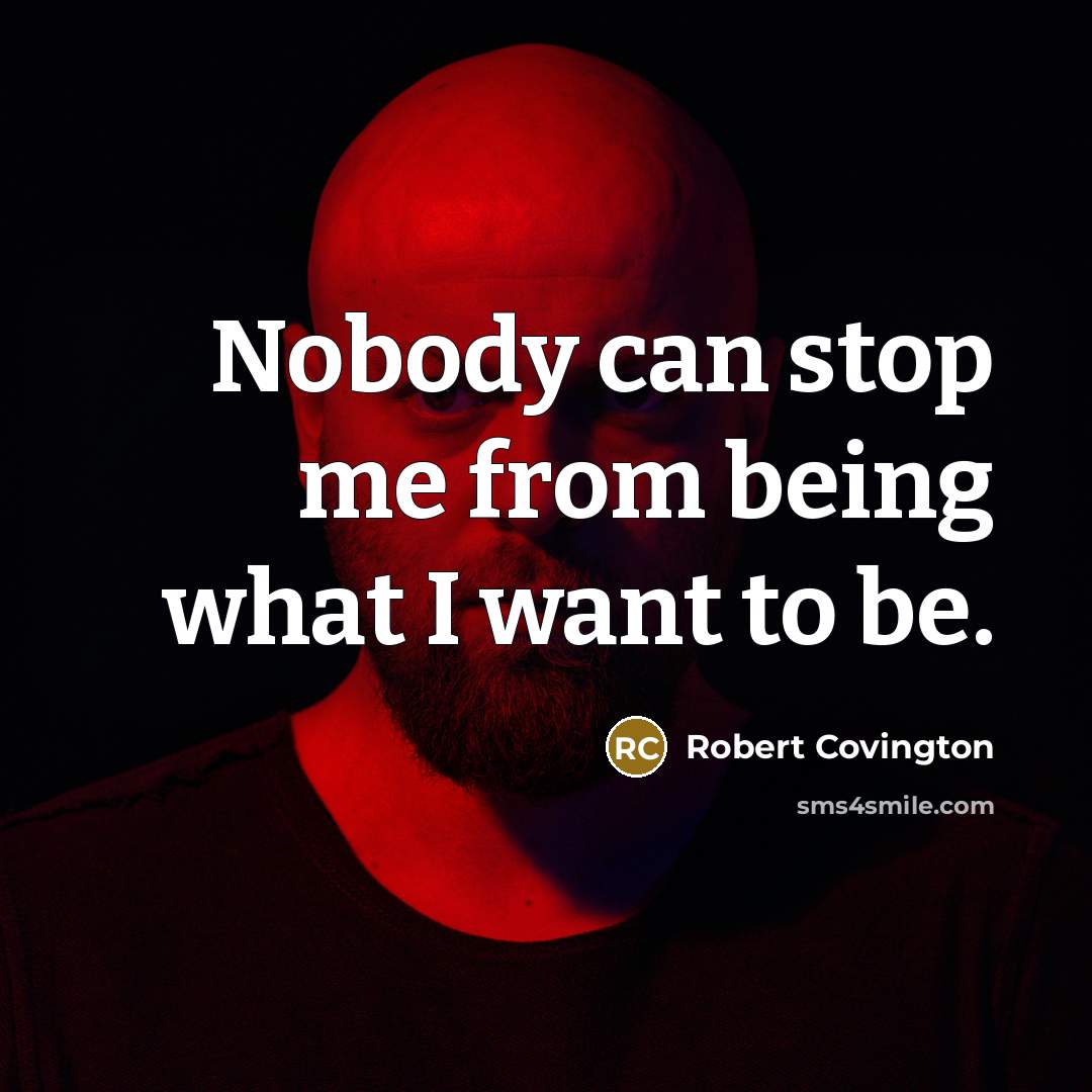 “Nobody can stop me from being what I want to be.” quote by Robert Covington