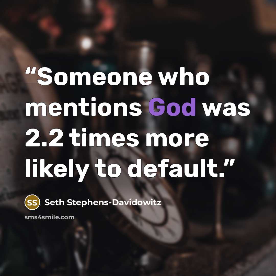 “Someone who mentions God was 2.2 times more likely to default.” quote by Seth Stephens-Davidowitz