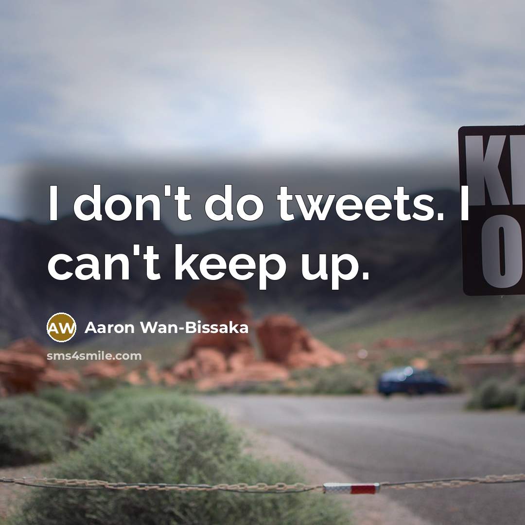 “I don't do tweets. I can't keep up.” quote by Aaron Wan-Bissaka