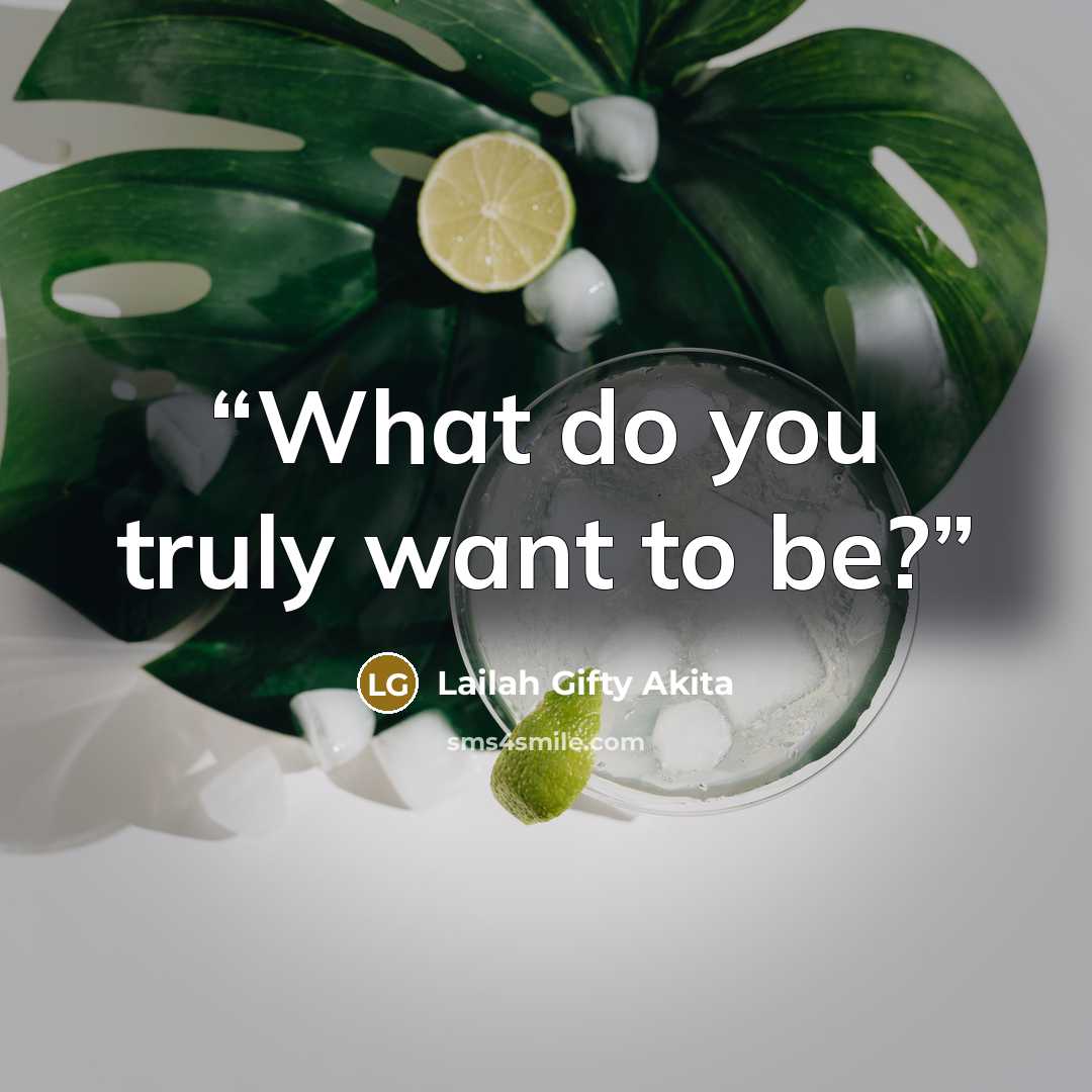 “What do you truly want to be?” quote by Lailah Gifty Akita