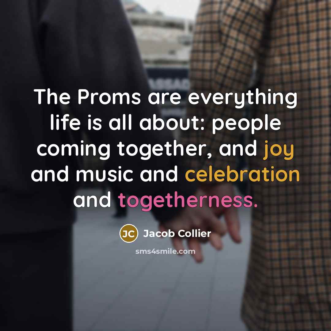 “The Proms are everything life is all about: people coming together, and joy and music and celebration and togetherness.” quote by Jacob Collier