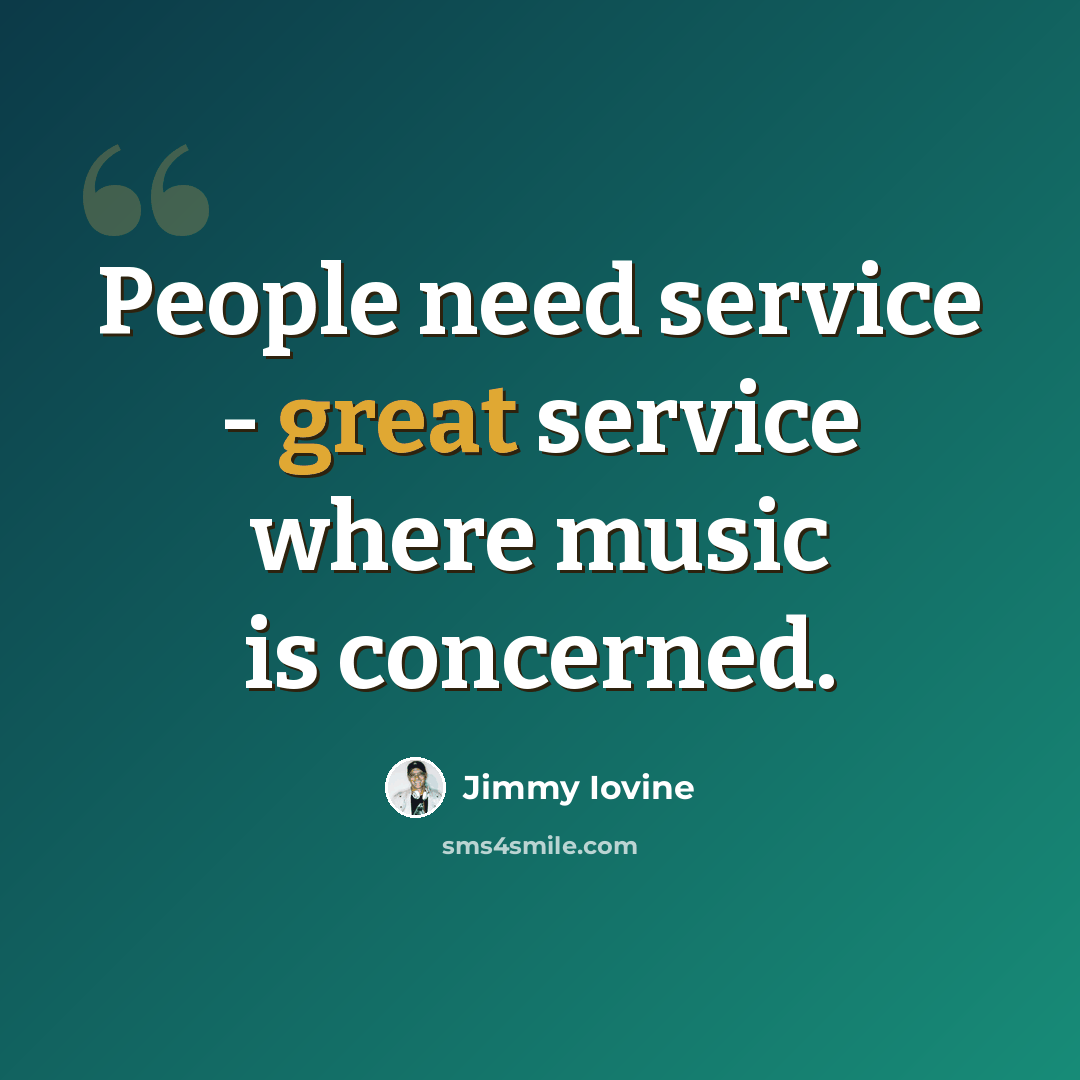 “People need service - great service where music is concerned.” quote by Jimmy Iovine