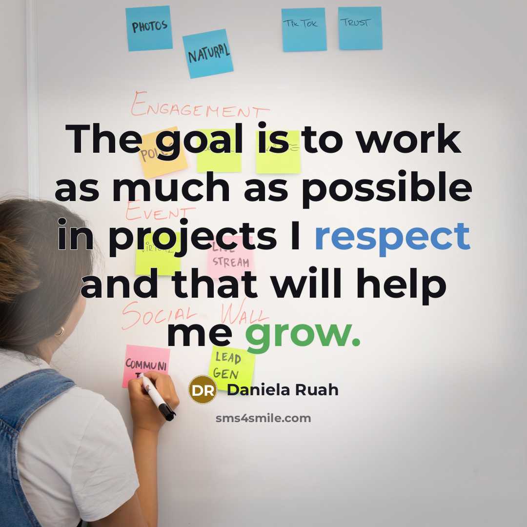 “The goal is to work as much as possible in projects I respect and that will help me grow.” quote by Daniela Ruah