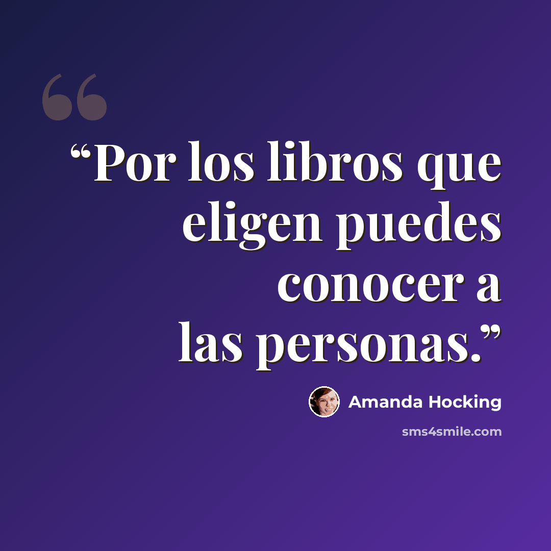“Por los libros que eligen puedes conocer a las personas.” quote by Amanda Hocking