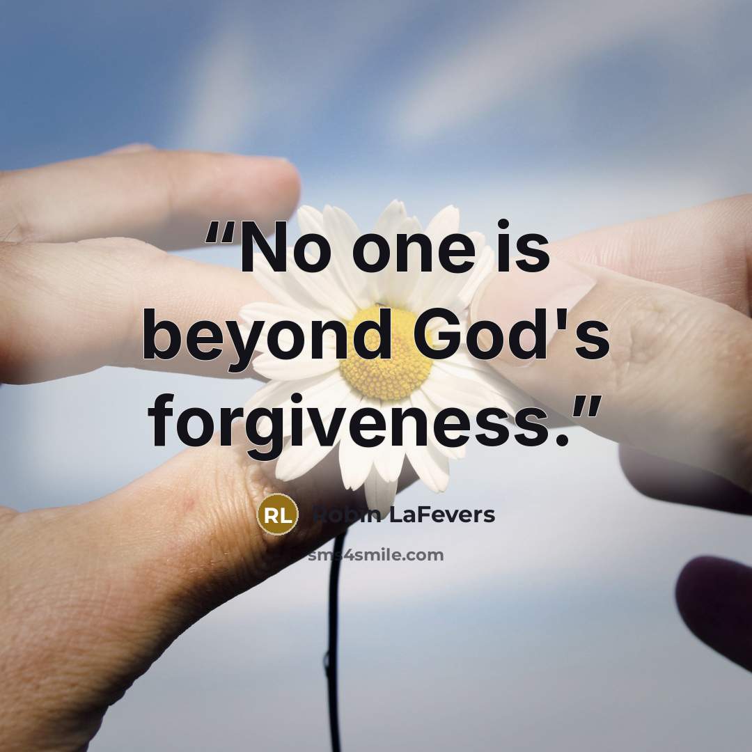 “No one is beyond God's forgiveness.” quote by Robin LaFevers