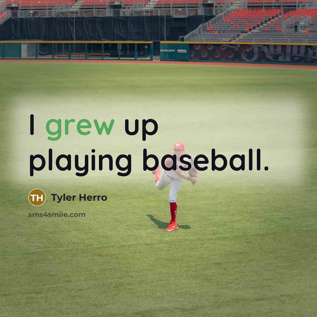 “I grew up playing baseball.” quote by Tyler Herro