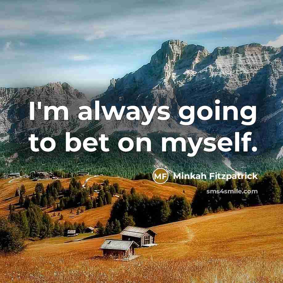 “I'm always going to bet on myself.” quote by Minkah Fitzpatrick