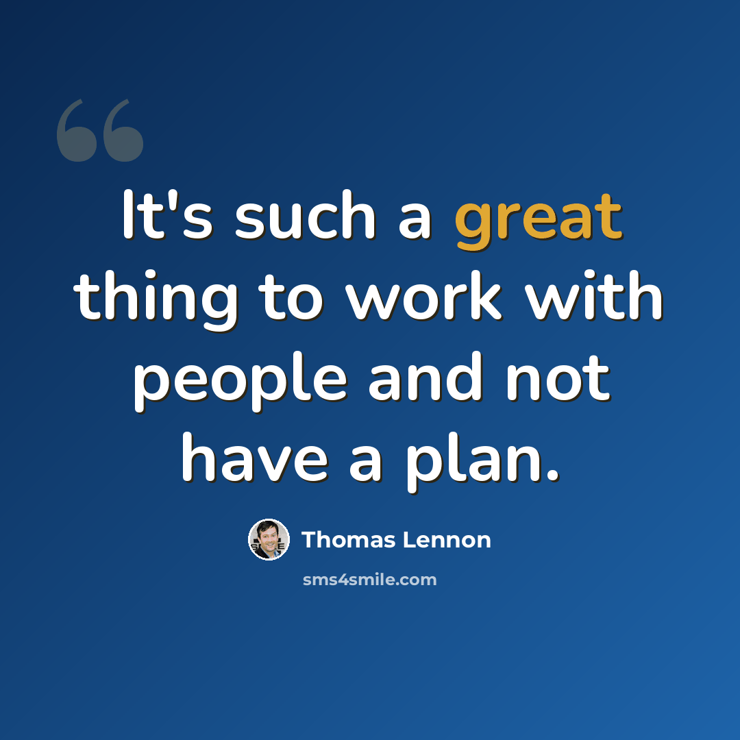 “It's such a great thing to work with people and not have a plan.” quote by Thomas Lennon
