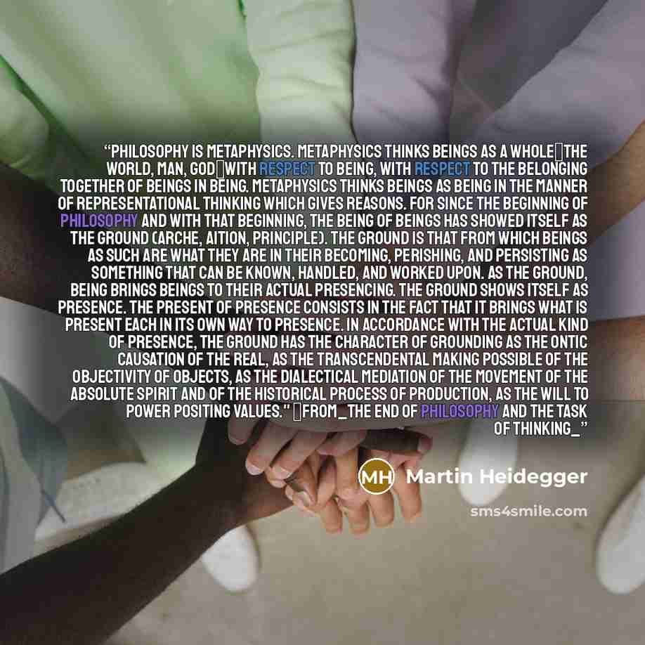 “Philosophy is metaphysics. Metaphysics thinks beings as a whole―the world, man, God―with respect to Being, with respect to the belonging together of beings in Being. Metaphysics thinks beings as being in the manner of representational thinking which gives reasons. For since the beginning of…” quote by Martin Heidegger