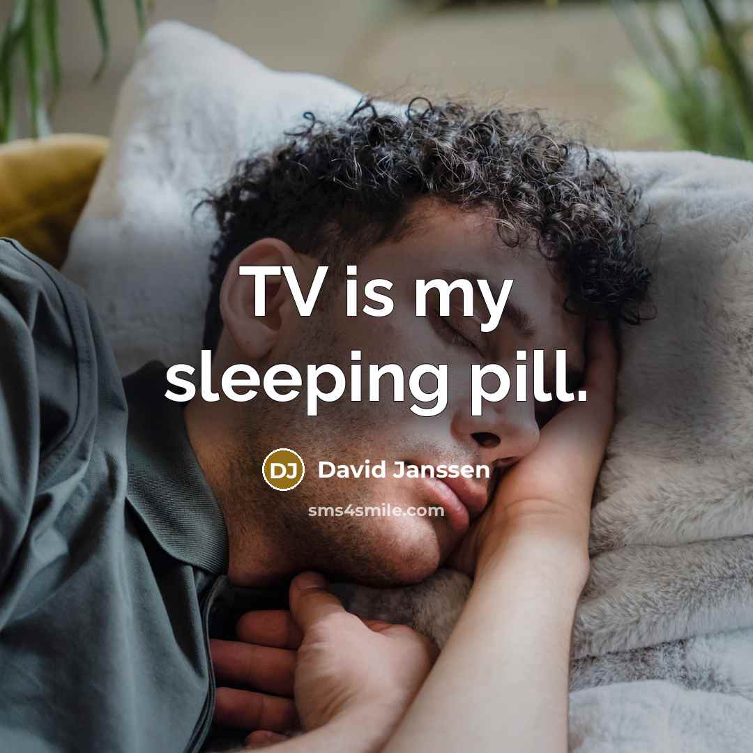 “TV is my sleeping pill.” quote by David Janssen