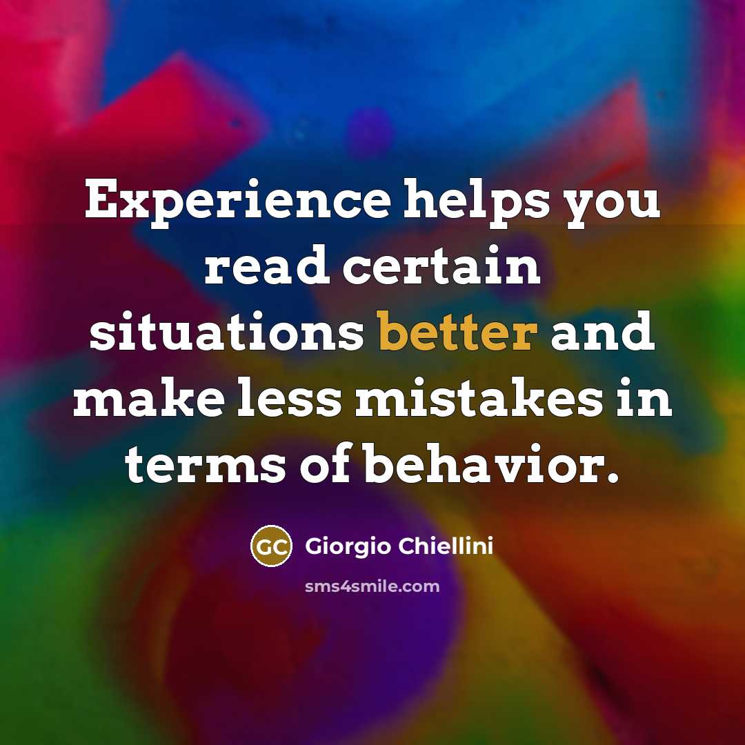 “Experience helps you read certain situations better and make less mistakes in terms of behavior.” quote by Giorgio Chiellini