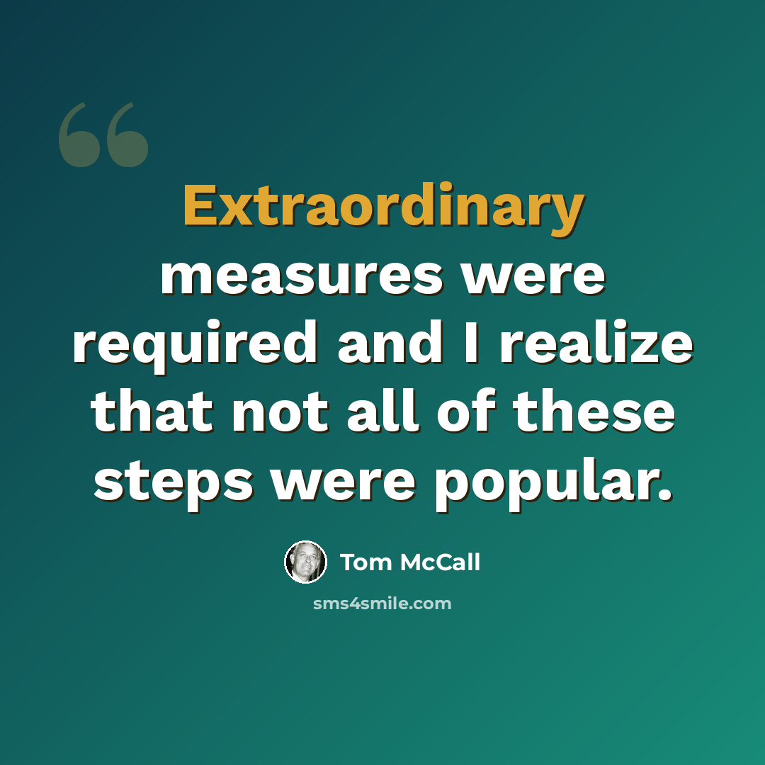 “Extraordinary measures were required and I realize that not all of these steps were popular.” quote by Tom McCall