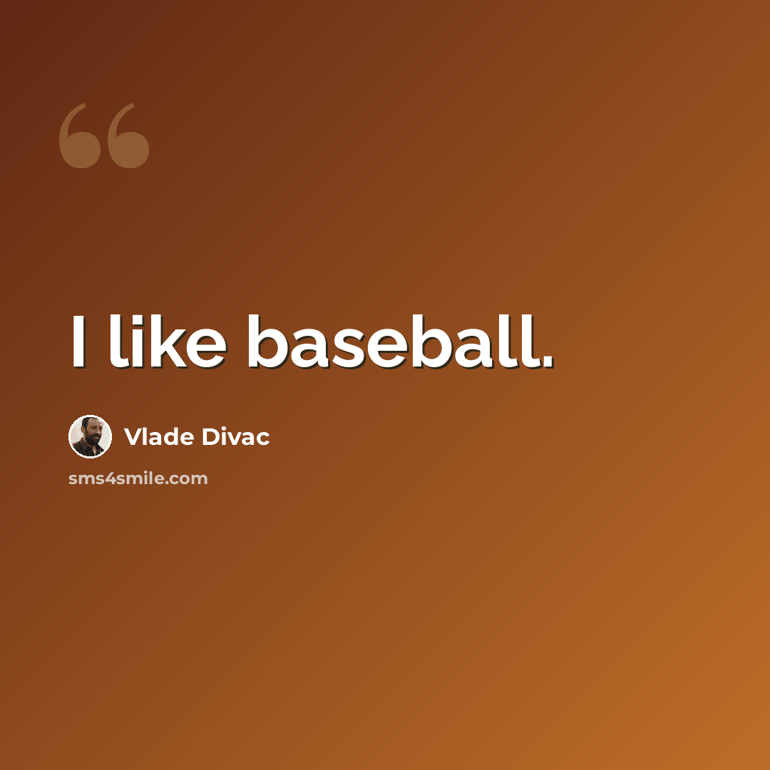 “I like baseball.” quote by Vlade Divac