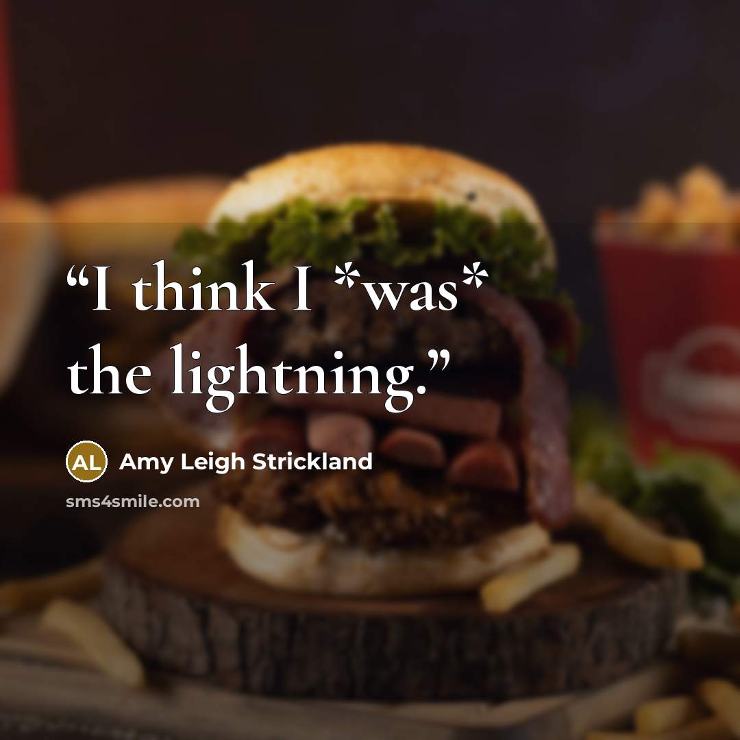 “I think I *was* the lightning.” quote by Amy Leigh Strickland