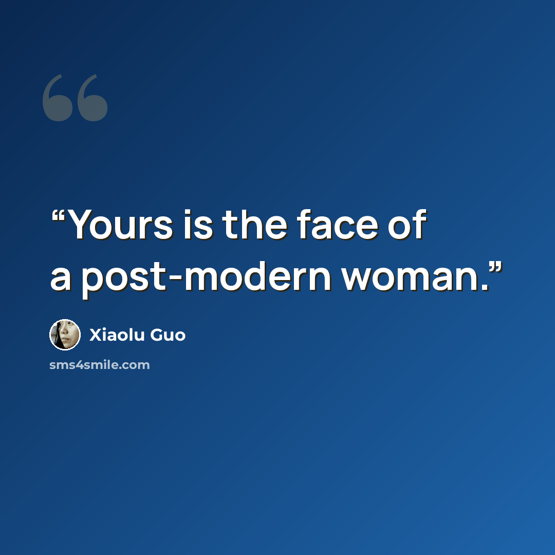 “Yours is the face of a post-modern woman.” quote by Xiaolu Guo