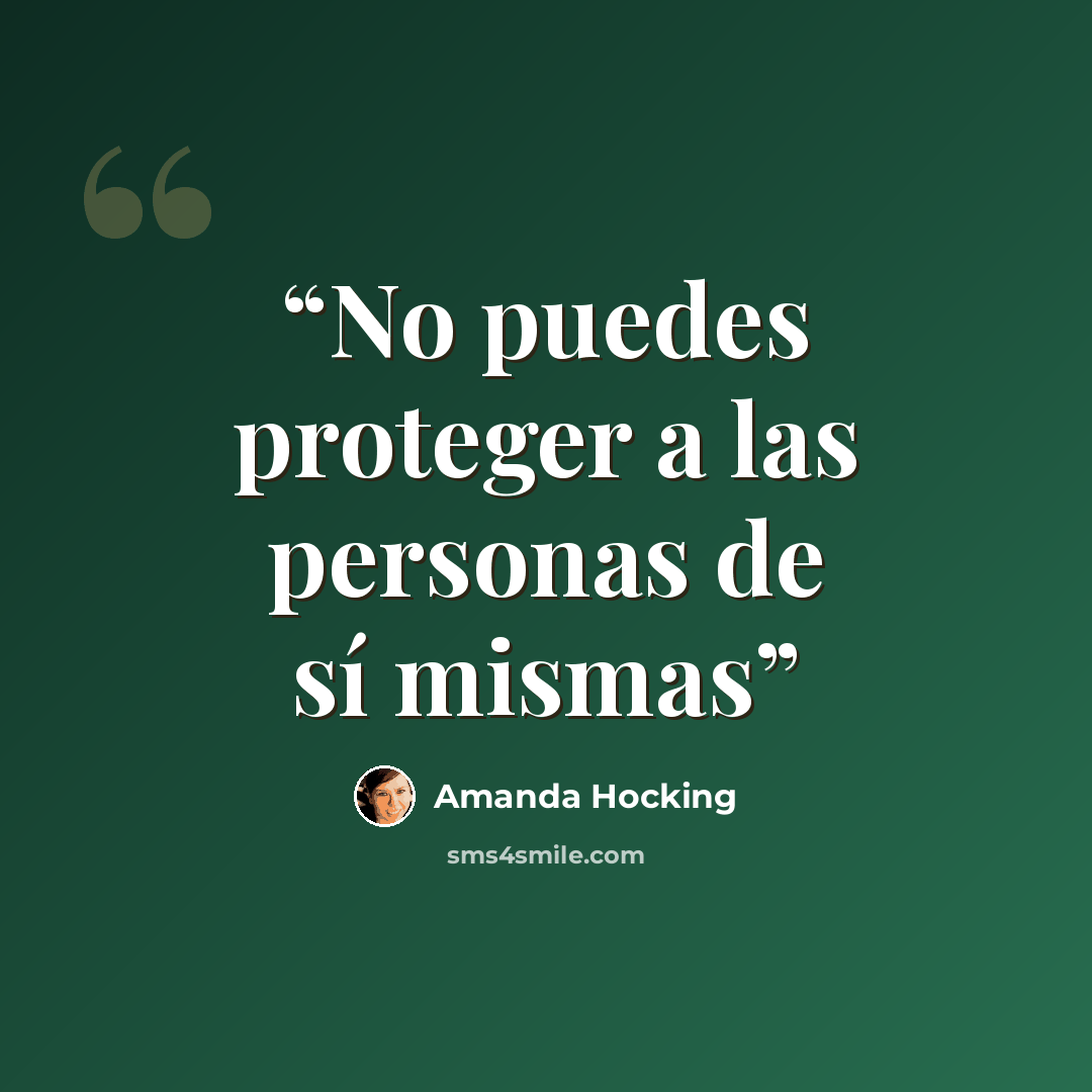 “No puedes proteger a las personas de sí mismas” quote by Amanda Hocking