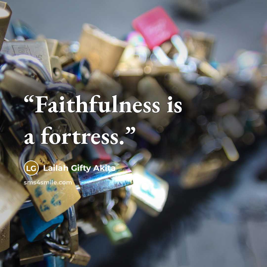 “Faithfulness is a fortress.” quote by Lailah Gifty Akita