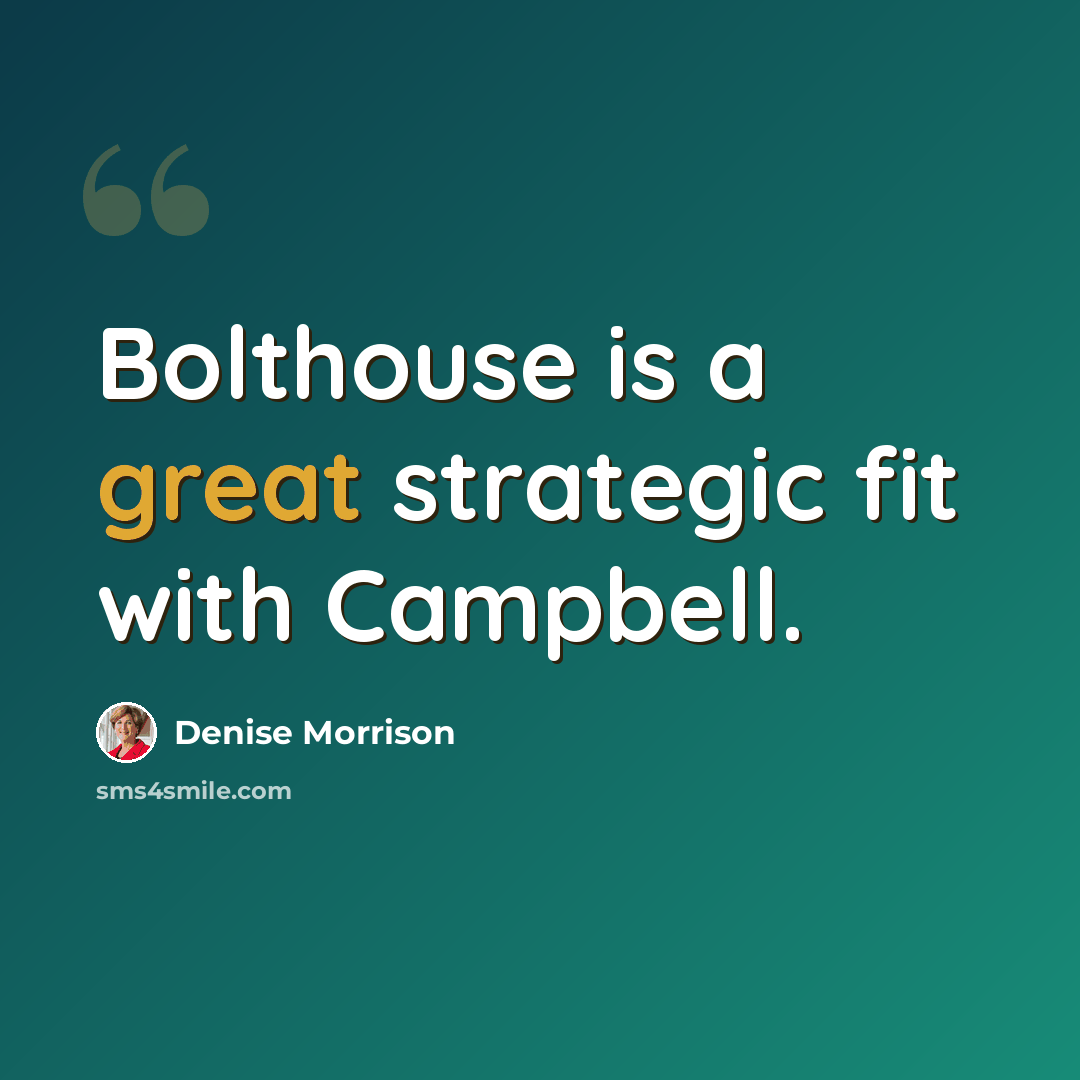 “Bolthouse is a great strategic fit with Campbell.” quote by Denise Morrison