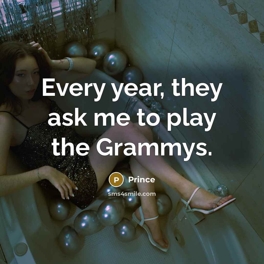 “Every year, they ask me to play the Grammys.” quote by Prince