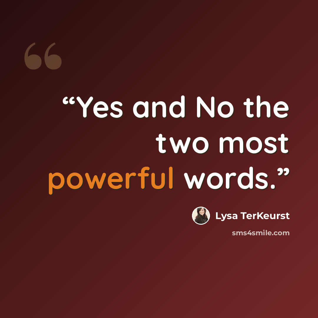 “Yes and No the two most powerful words.” quote by Lysa TerKeurst